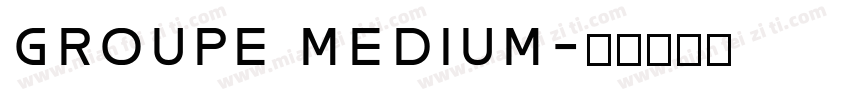 GROUPE MEDIUM字体转换